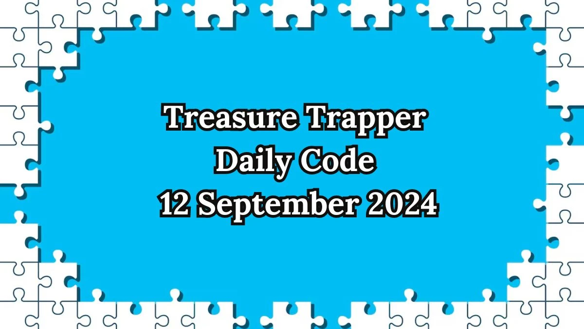 Treasure Trapper Daily Code 12 September 2024