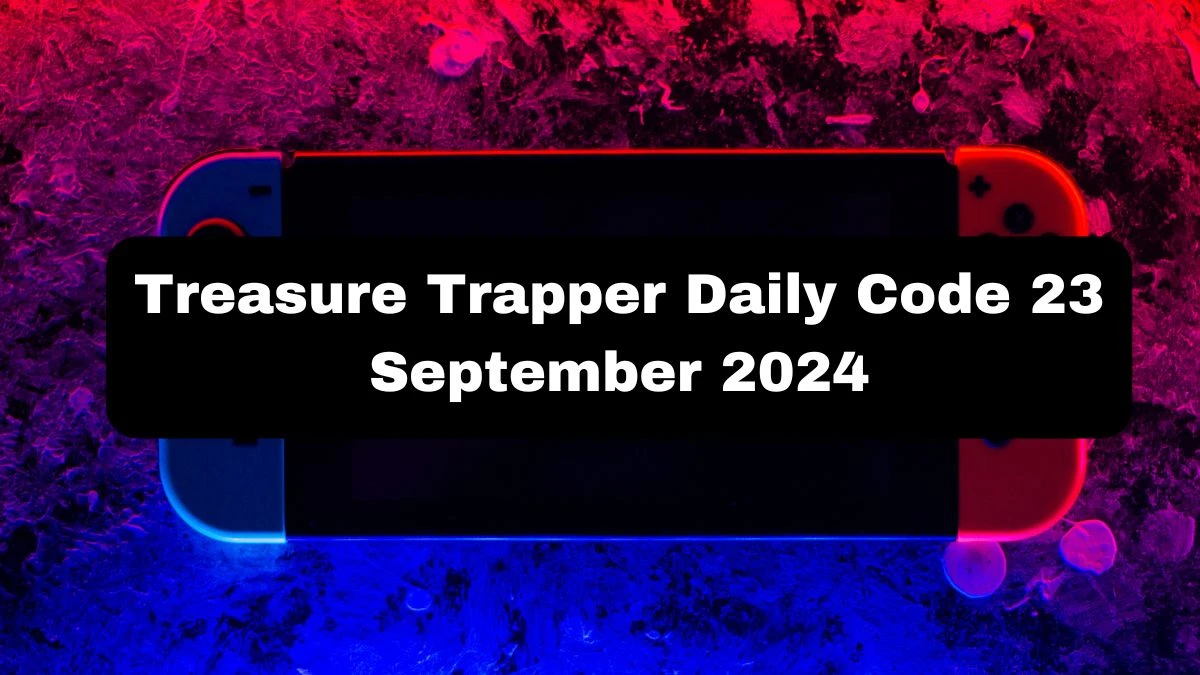 Treasure Trapper Daily Code 23 September 2024