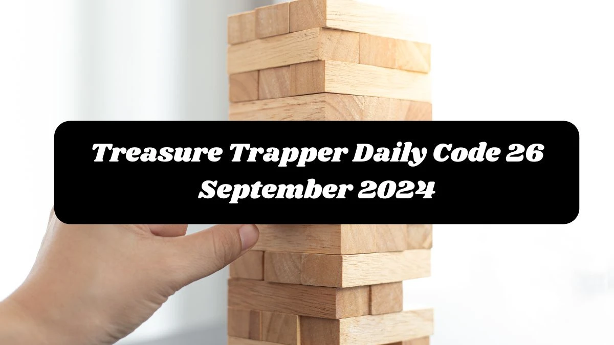 Treasure Trapper Daily Code 26 September 2024