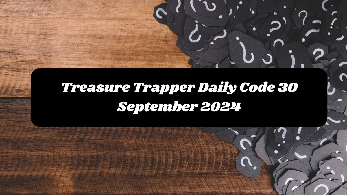 Treasure Trapper Daily Code 30 September 2024