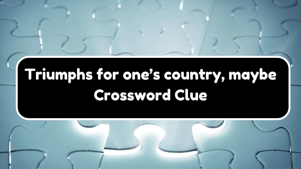 NYT Triumphs for one’s country, maybe Crossword Clue Puzzle Answer from September 27, 2024