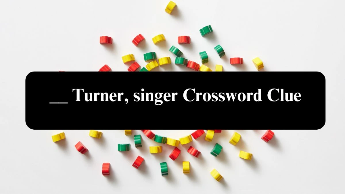 Irish Daily Mail Quick __ Turner, singer 4 Letters Crossword Clue Puzzle Answers from September 17, 2024