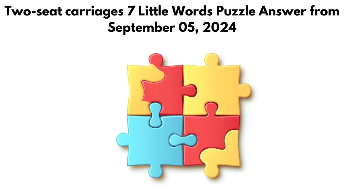 Two-seat carriages 7 Little Words Puzzle Answer from September 05, 2024