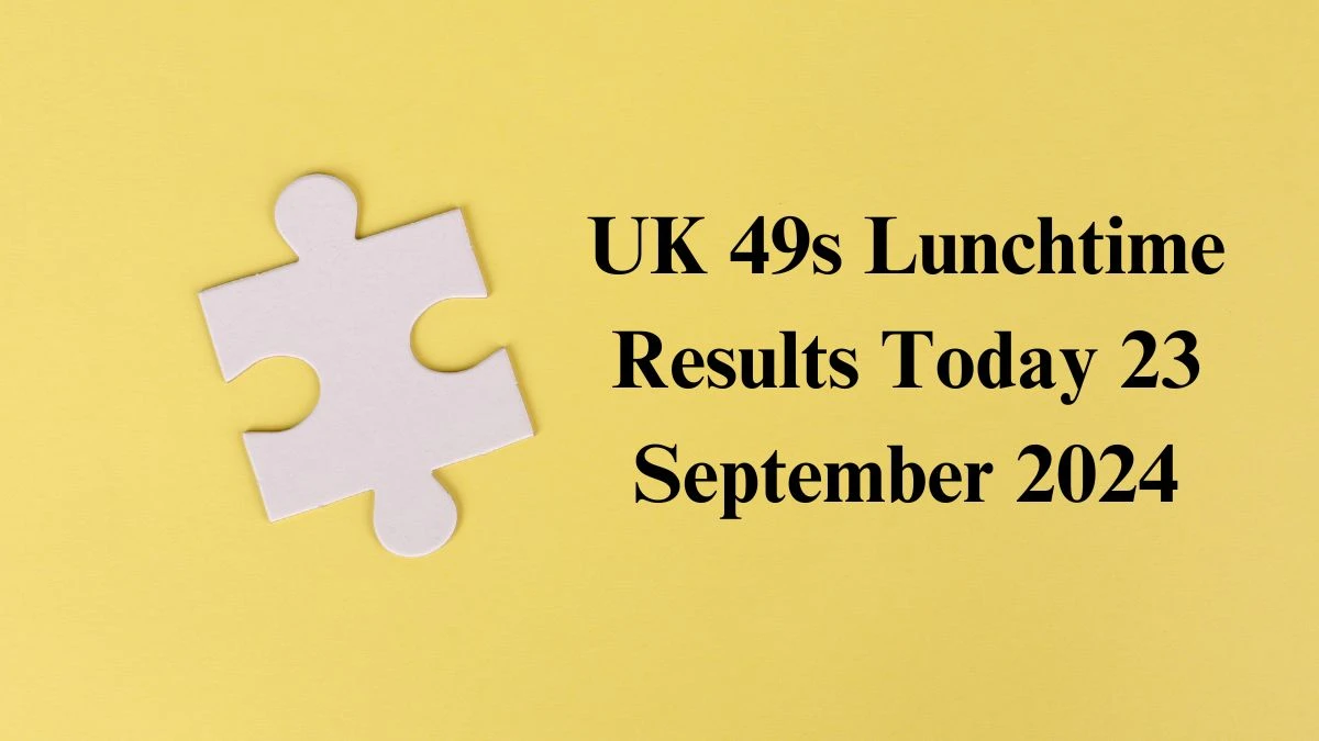 UK 49s Lunchtime Results Today 23 September 2024