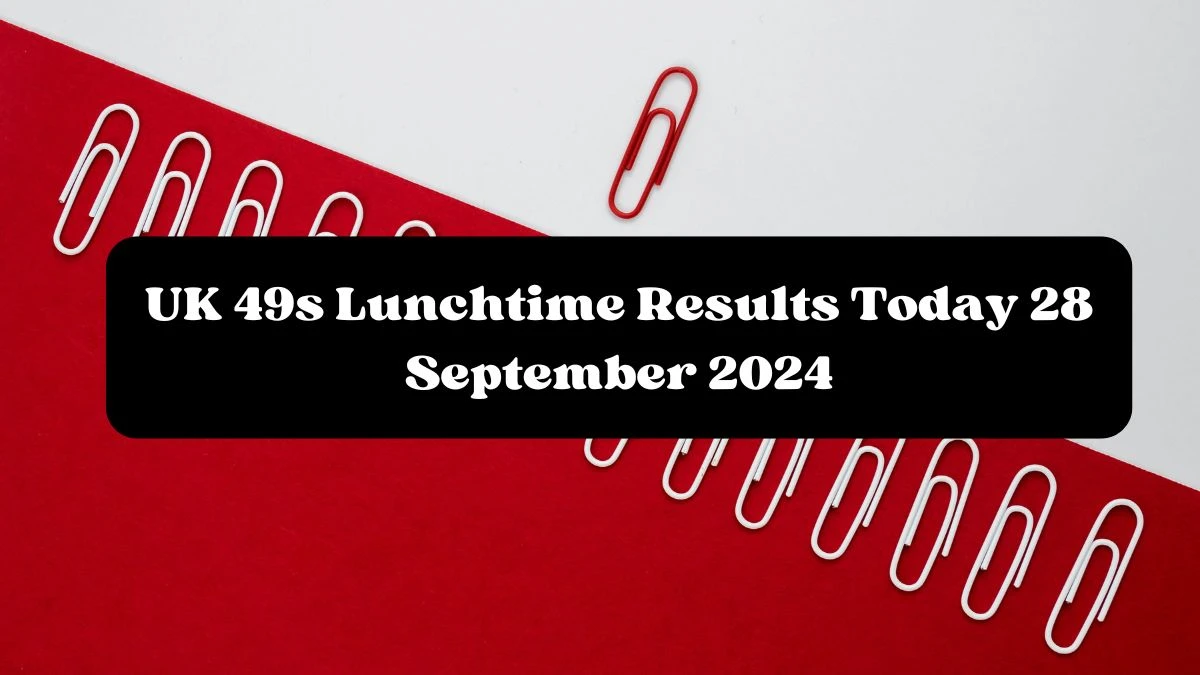 UK 49s Lunchtime Results Today 28 September 2024