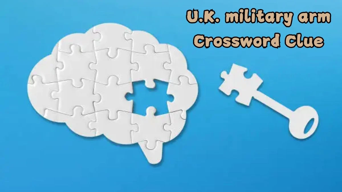 NYT U.K. military arm Crossword Clue Puzzle Answer from September 04, 2024