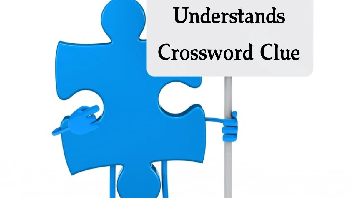 Understands 7 Little Words Puzzle Answer from September 26, 2024