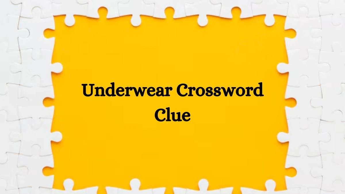 Underwear 8 Letters Crossword Clue Puzzle Answer from September 07, 2024