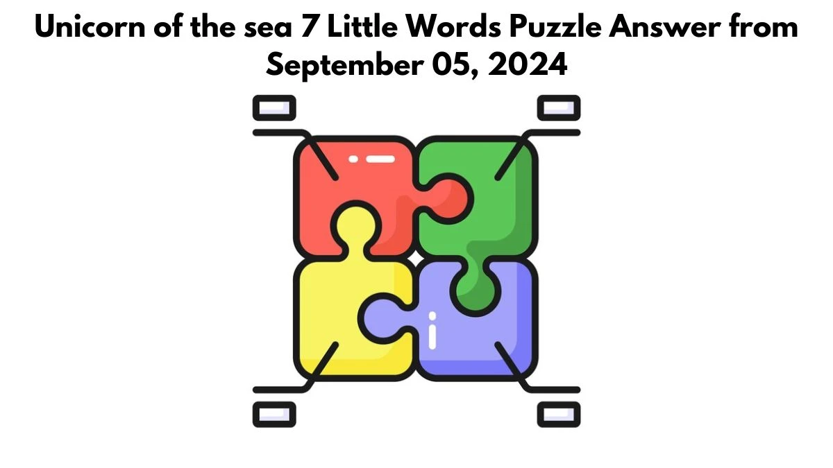 Unicorn of the sea 7 Little Words Puzzle Answer from September 05, 2024