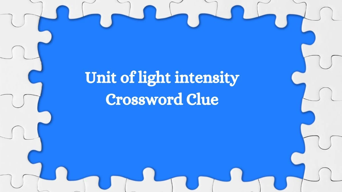 Unit of light intensity 7 Little Words Puzzle Answer from September 24, 2024