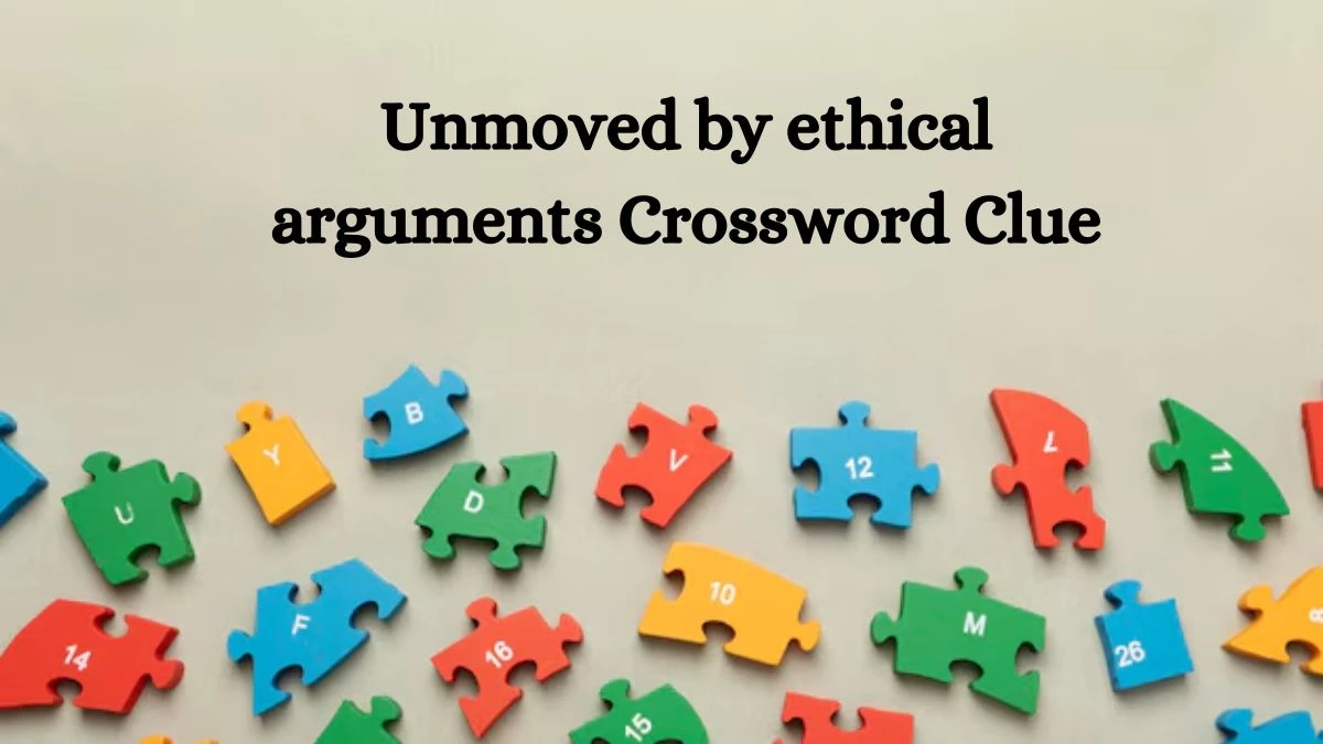 Unmoved by ethical arguments NYT Crossword Clue Puzzle Answer on September 12, 2024