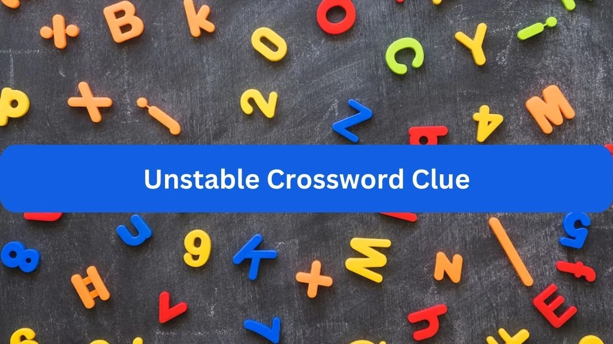 Unstable 7 Little Words Puzzle Answer from September 23, 2024