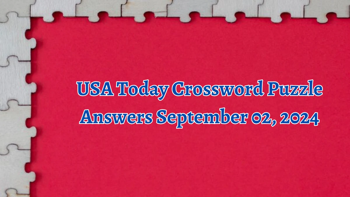 USA Today Crossword Puzzle Answers September 02, 2024