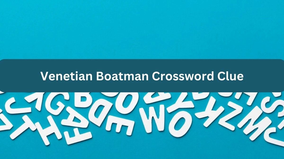 Venetian Boatman 7 Little Words Puzzle Answer from September 25, 2024