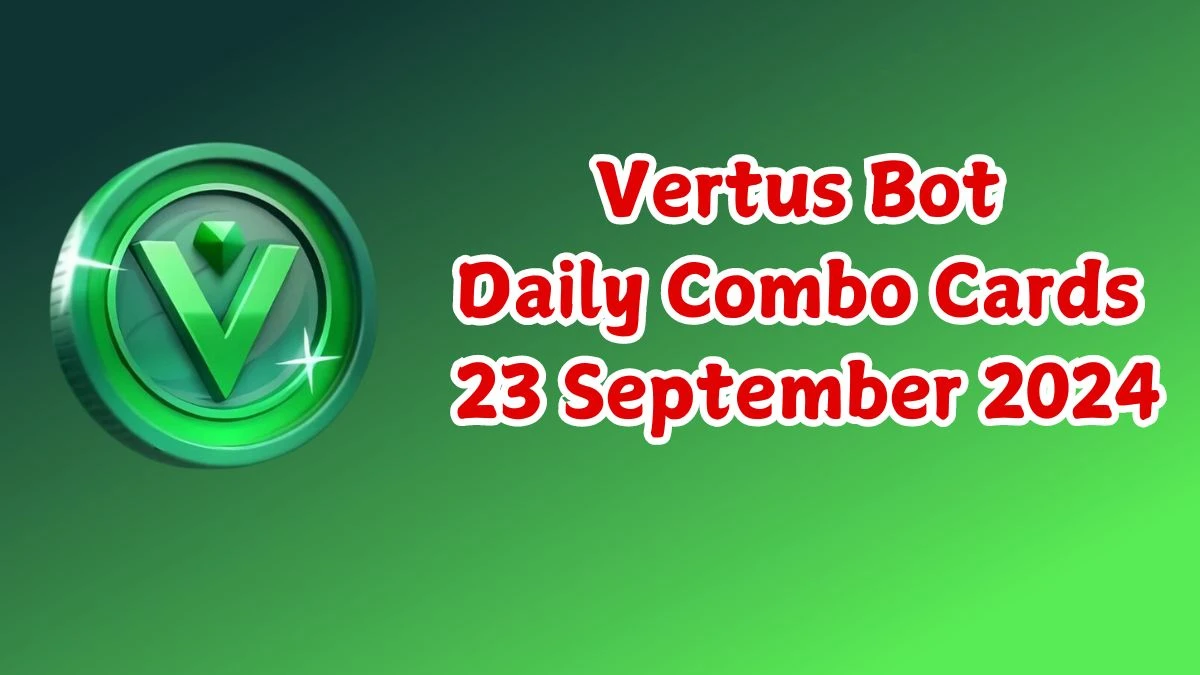 Vertus Bot Daily Combo Cards 23 September 2024