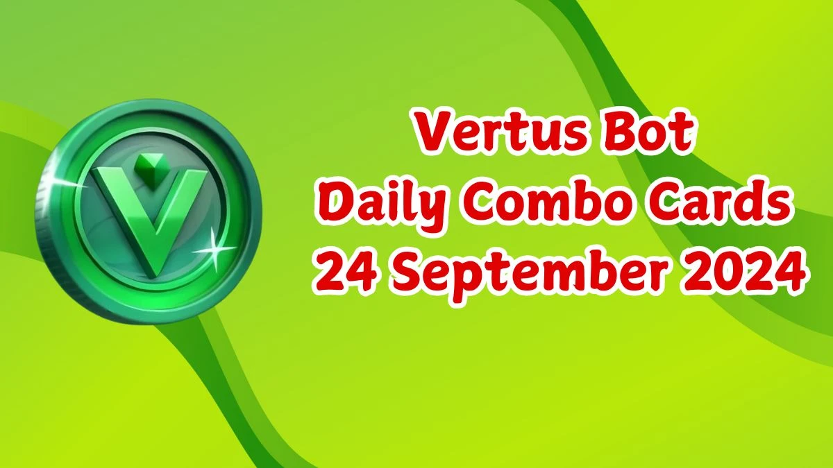 Vertus Bot Daily Combo Cards 24 September 2024