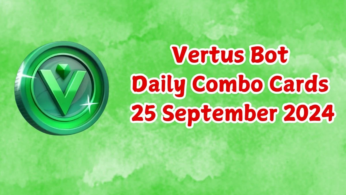 Vertus Bot Daily Combo Cards 25 September 2024