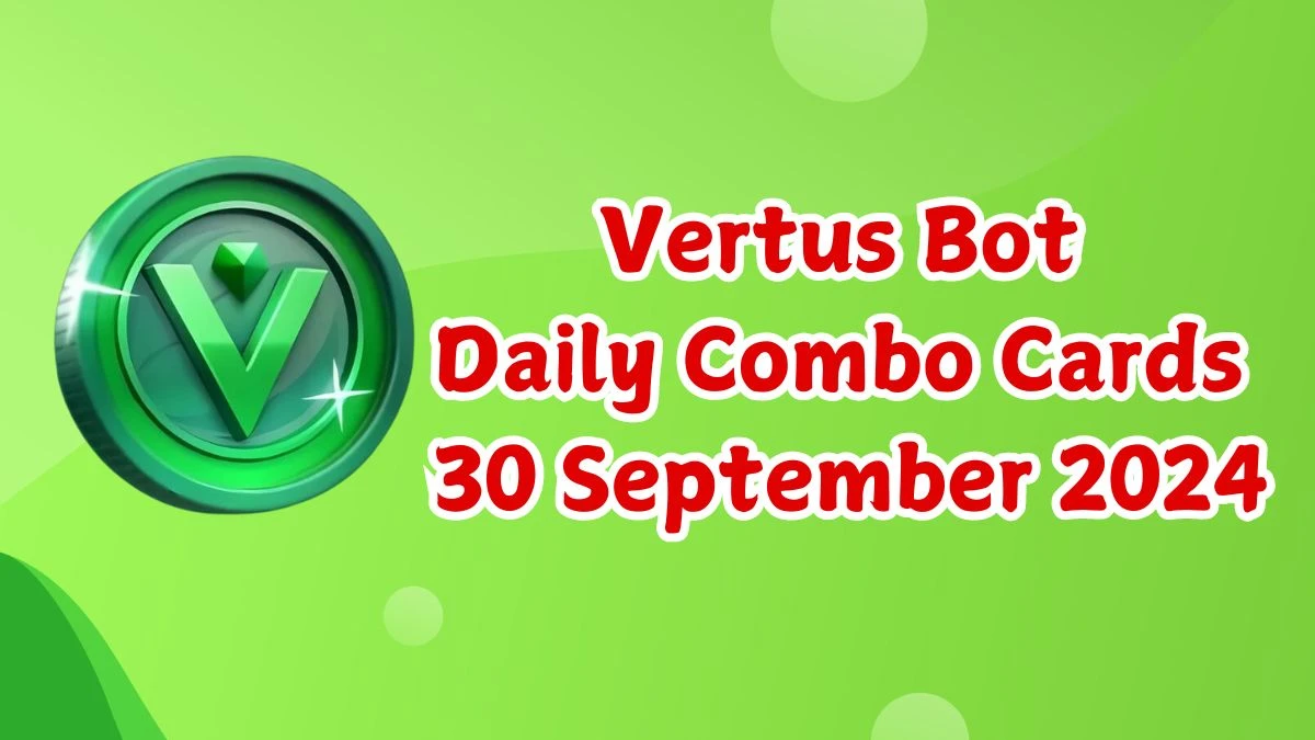 Vertus Bot Daily Combo Cards 30 September 2024