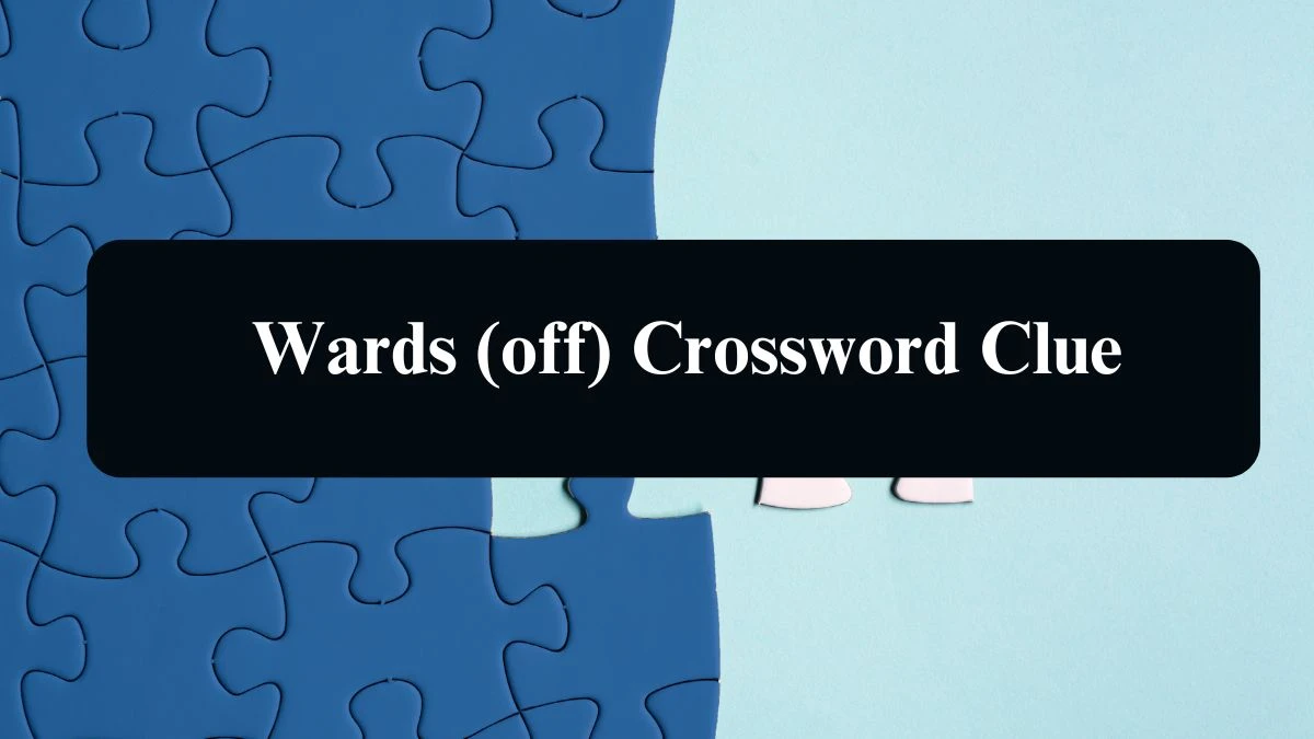 Wards (off) NYT Crossword Clue Puzzle Answer from September 02, 2024