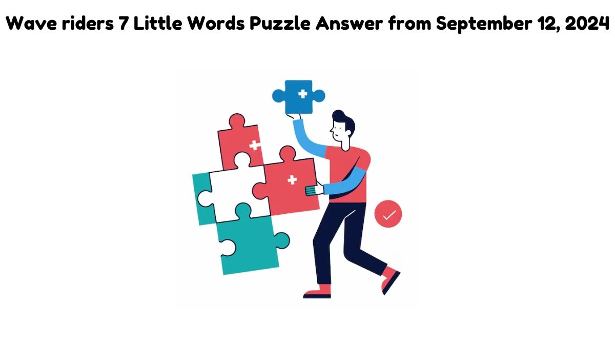 Wave riders 7 Little Words Puzzle Answer from September 12, 2024