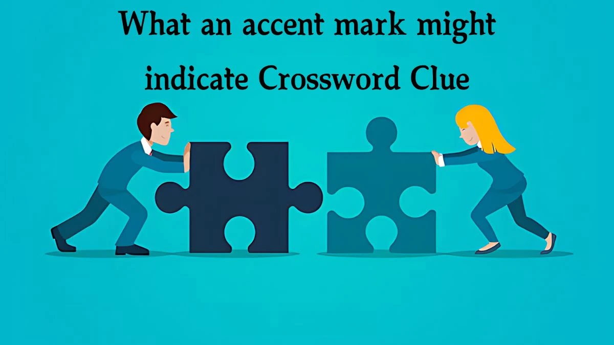 What an accent mark might indicate NYT Crossword Clue Puzzle Answer on September 25, 2024