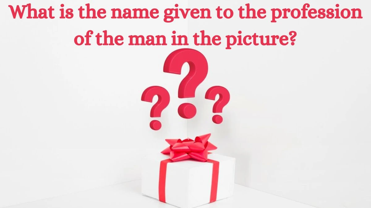 What is the name given to the profession of the man in the picture? Amazon Quiz Answer Today September 06, 2024