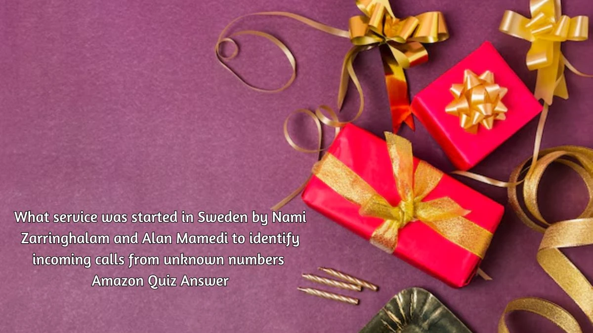 What service was started in Sweden by Nami Zarringhalam and Alan Mamedi to identify incoming calls from unknown numbers Amazon Quiz Answer Today September 28, 2024