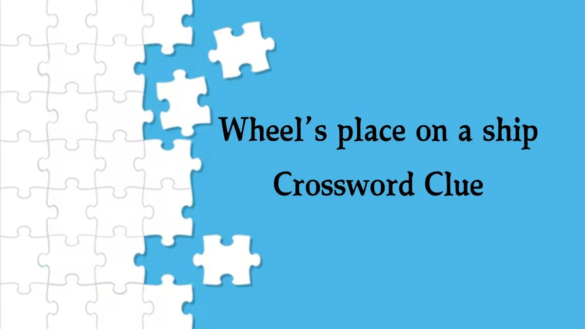 Wheel’s place on a ship NYT Crossword Clue Puzzle Answer on September 30, 2024