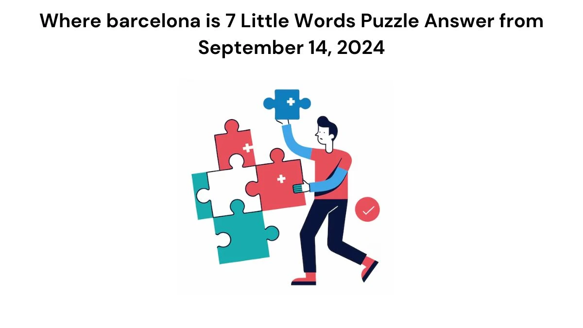 Where barcelona is 7 Little Words Puzzle Answer from September 14, 2024