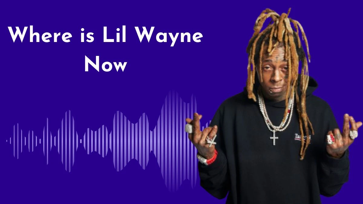 Where is Lil Wayne Now? Is Lil Wayne Sick? What Happened to Lil Wayne?