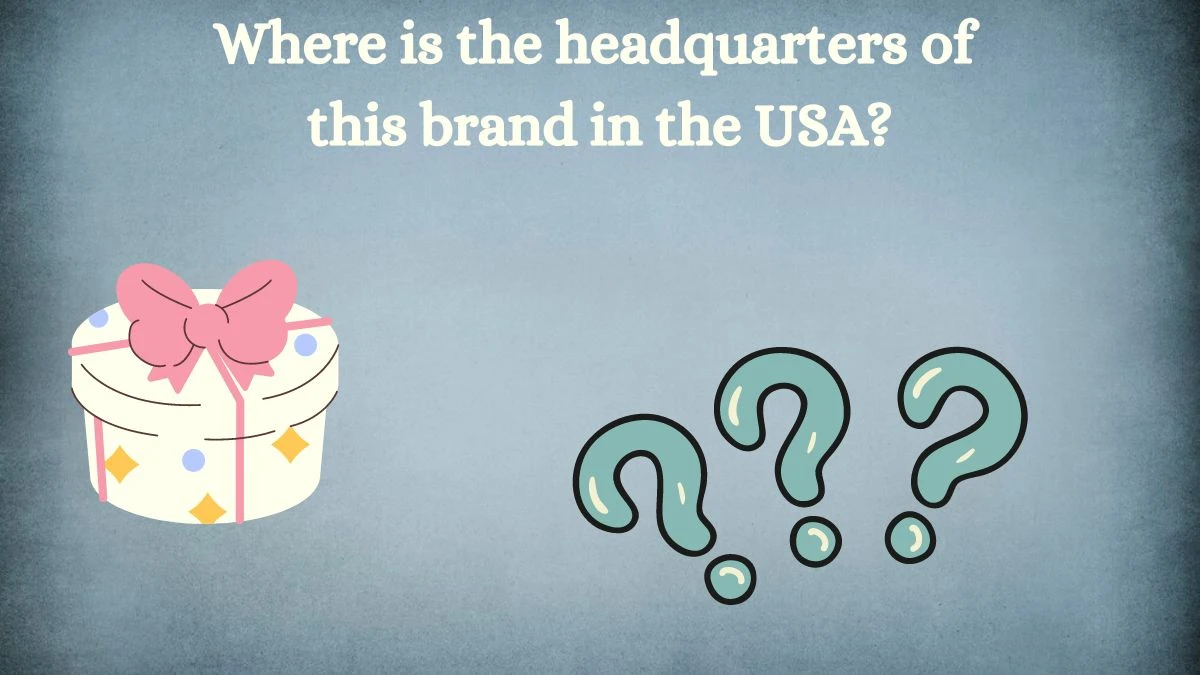 Where is the headquarters of this brand in the USA? Amazon Quiz Answer Today September 03, 2024