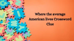 Where the average American lives NYT Crossword Clue