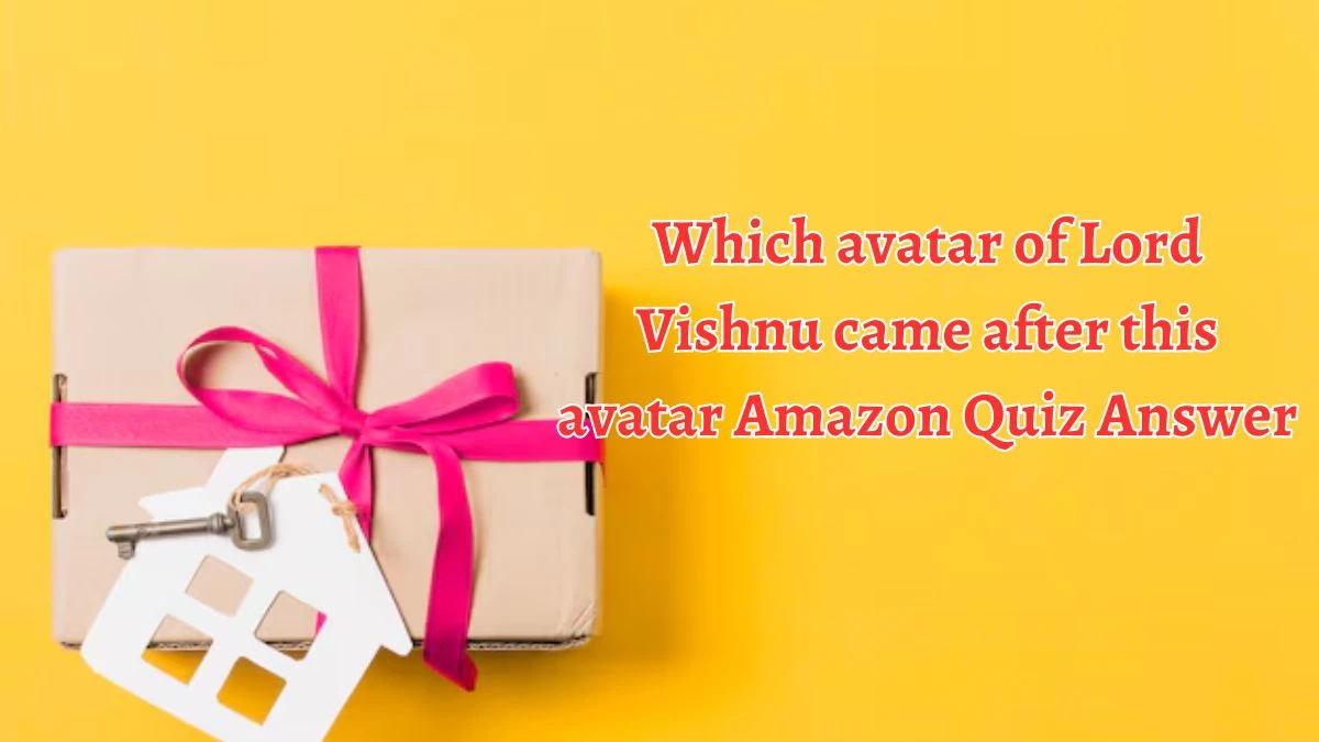 Which avatar of Lord Vishnu came after this avatar Amazon Quiz Answer Today September 26, 2024