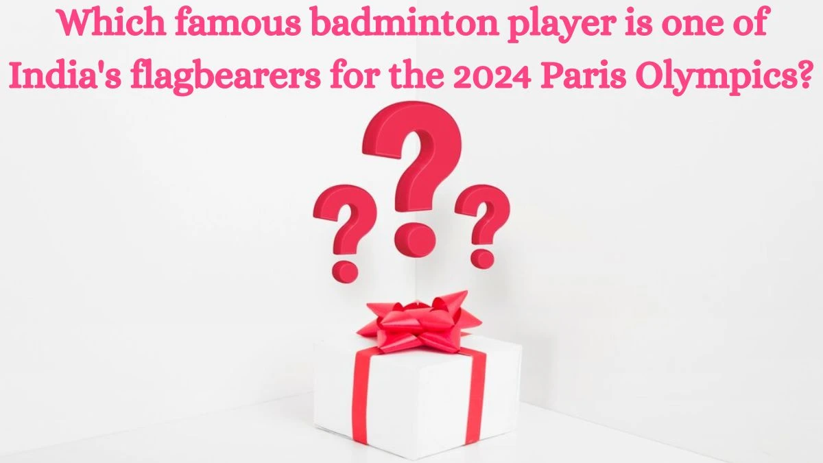 Which famous badminton player is one of India's flagbearers for the 2024 Paris Olympics? Amazon Quiz Answer Today September 11, 2024