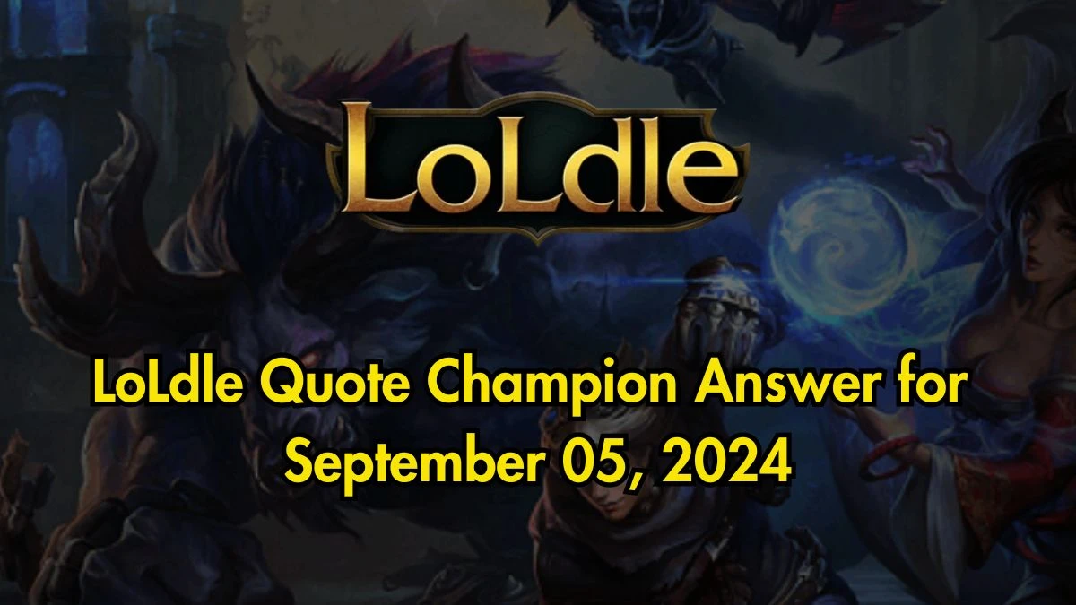 Which LoL Champion Says This “Dust em, Pix!” LoLdle Quote Champion Answer September 05, 2024