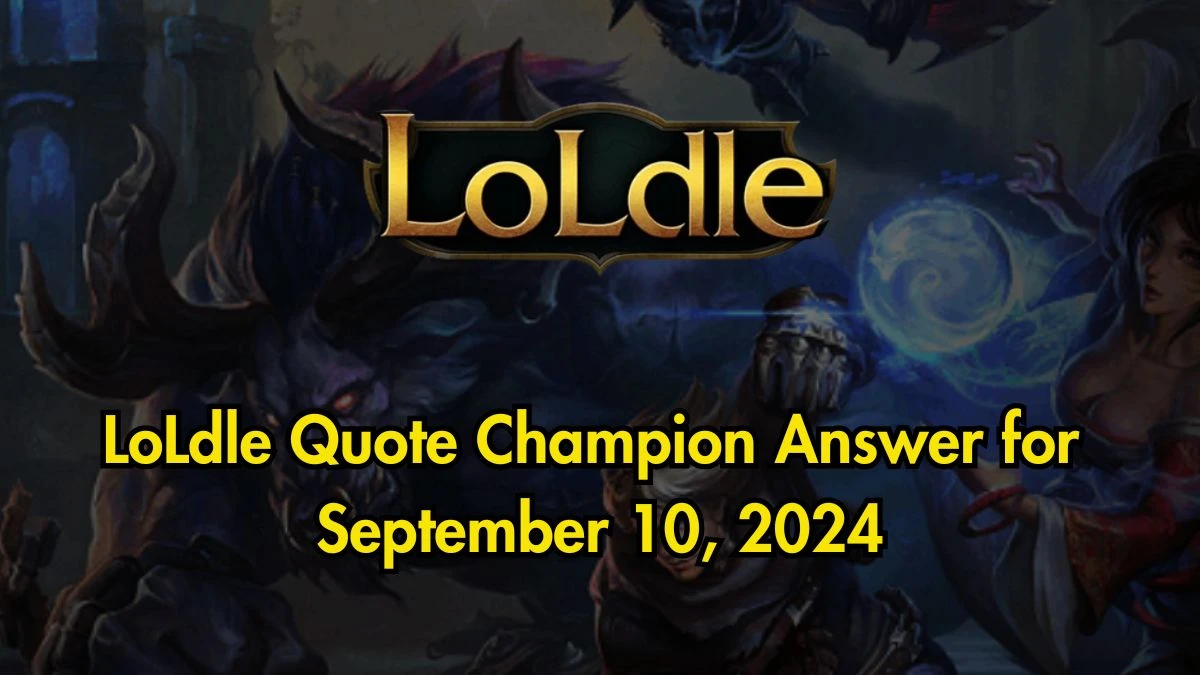 Which LoL Champion Says This “Forge onward!” LoLdle Quote Champion Answer September 10, 2024