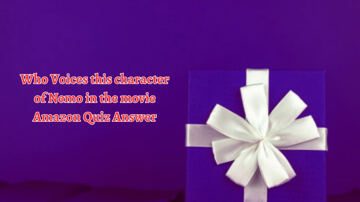 Who Voices this character of Nemo in the movie Amazon Quiz Answer Today September 24, 2024