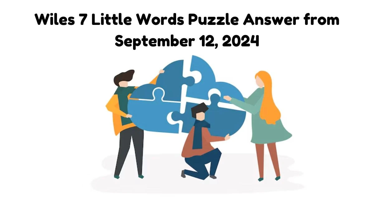 Wiles 7 Little Words Puzzle Answer from September 12, 2024