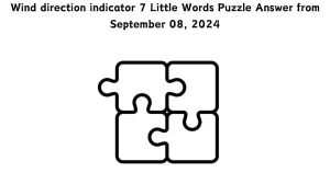 Wind direction indicator 7 Little Words Puzzle Answer from September 08, 2024