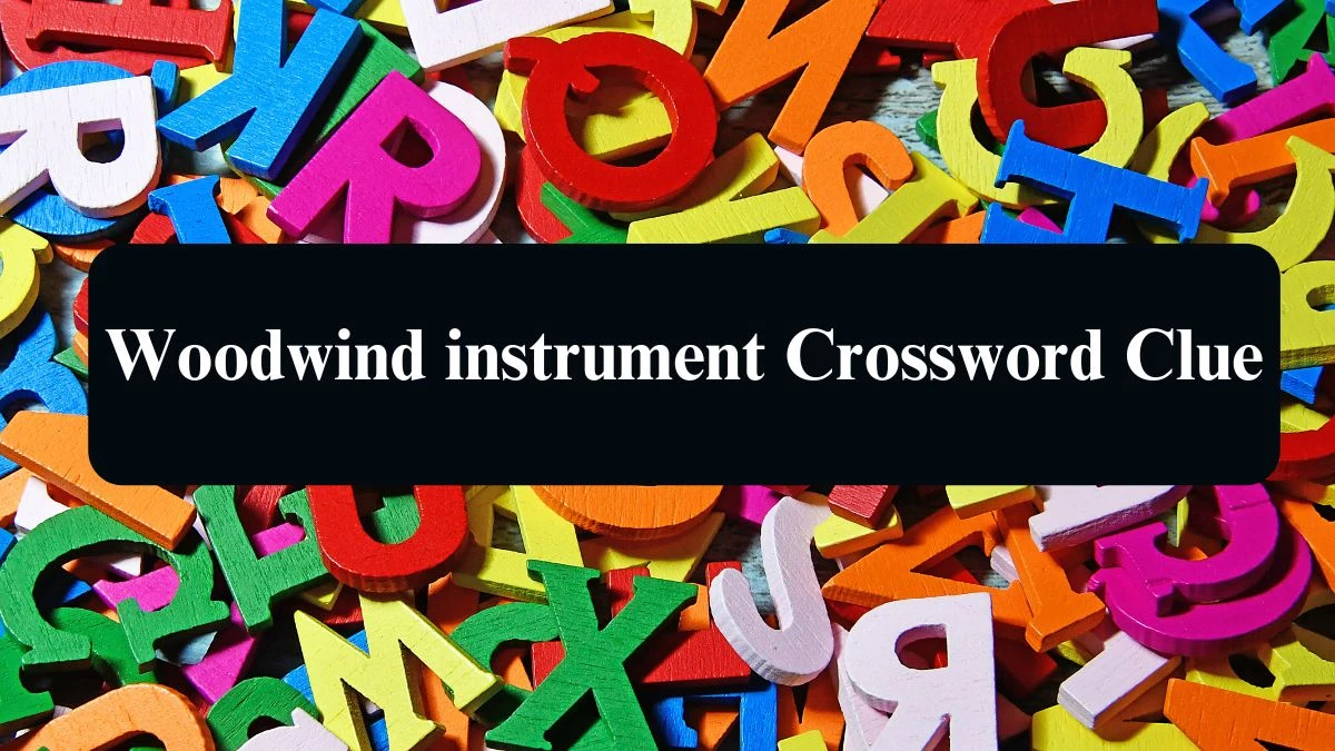 Woodwind instrument 4 Letters Crossword Clue Puzzle Answer from September 05, 2024