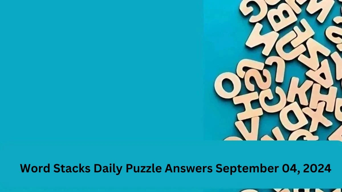 Word Stacks Daily Puzzle Answers September 04, 2024 Updated