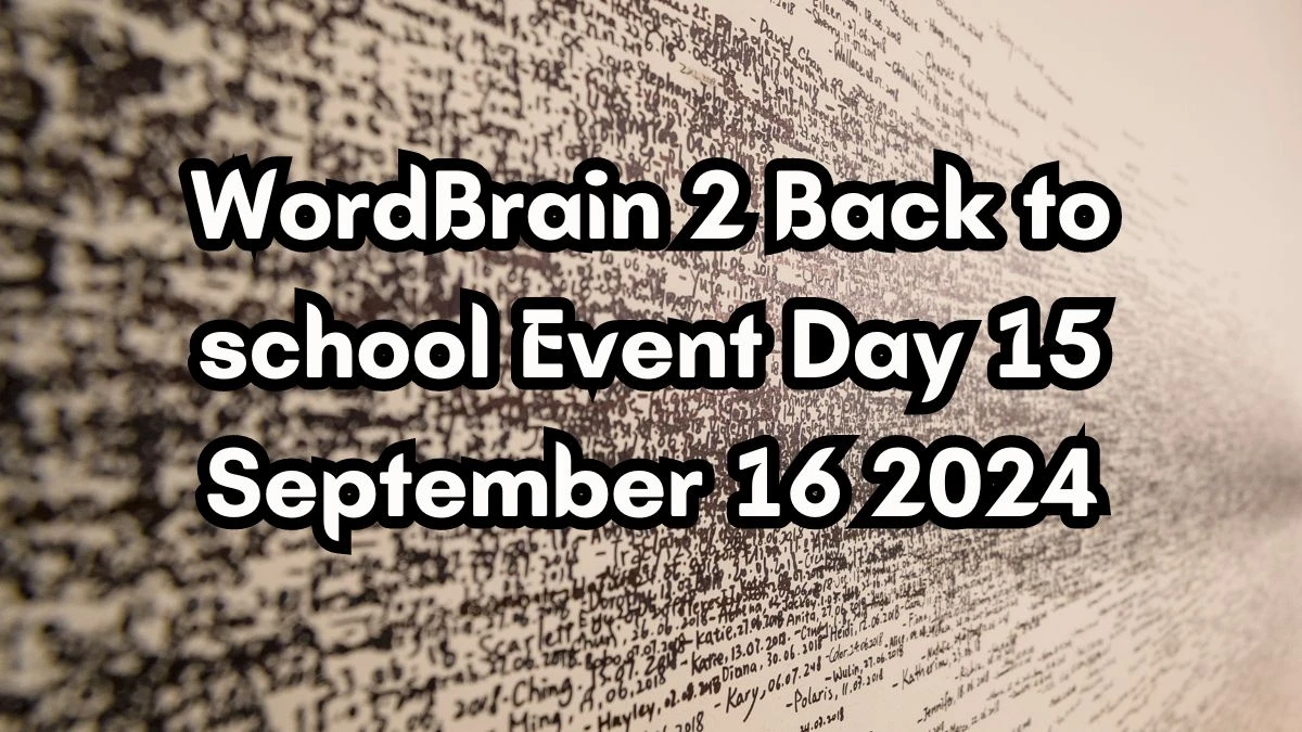 WordBrain 2 Back to school Event Day 15 September 16 2024 - Answer Revealed