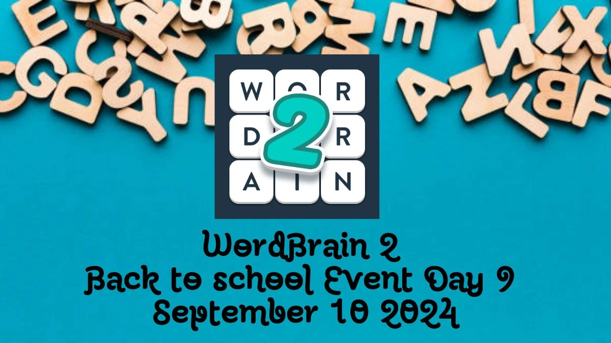 WordBrain 2 Back to school Event Day 9 September 10 2024 - Answer Revealed