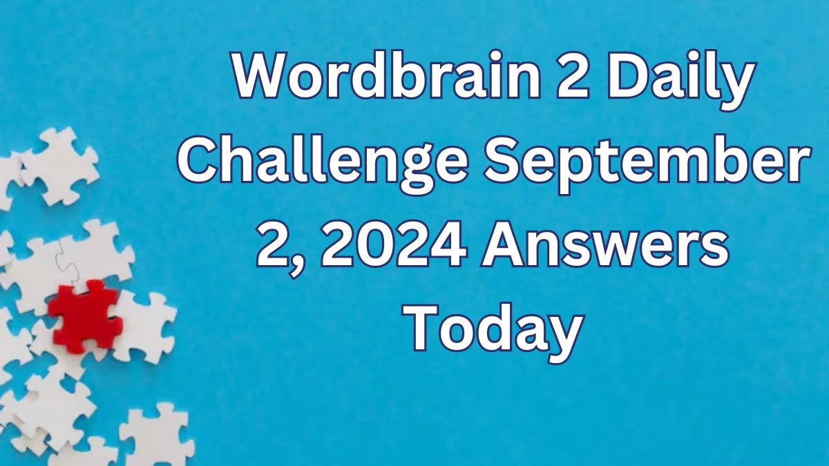 Wordbrain 2 Daily Challenge September 2, 2024 Answers Today