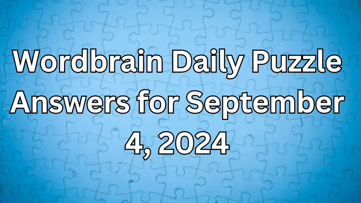 Wordbrain Daily Puzzle Answers for September 4, 2024