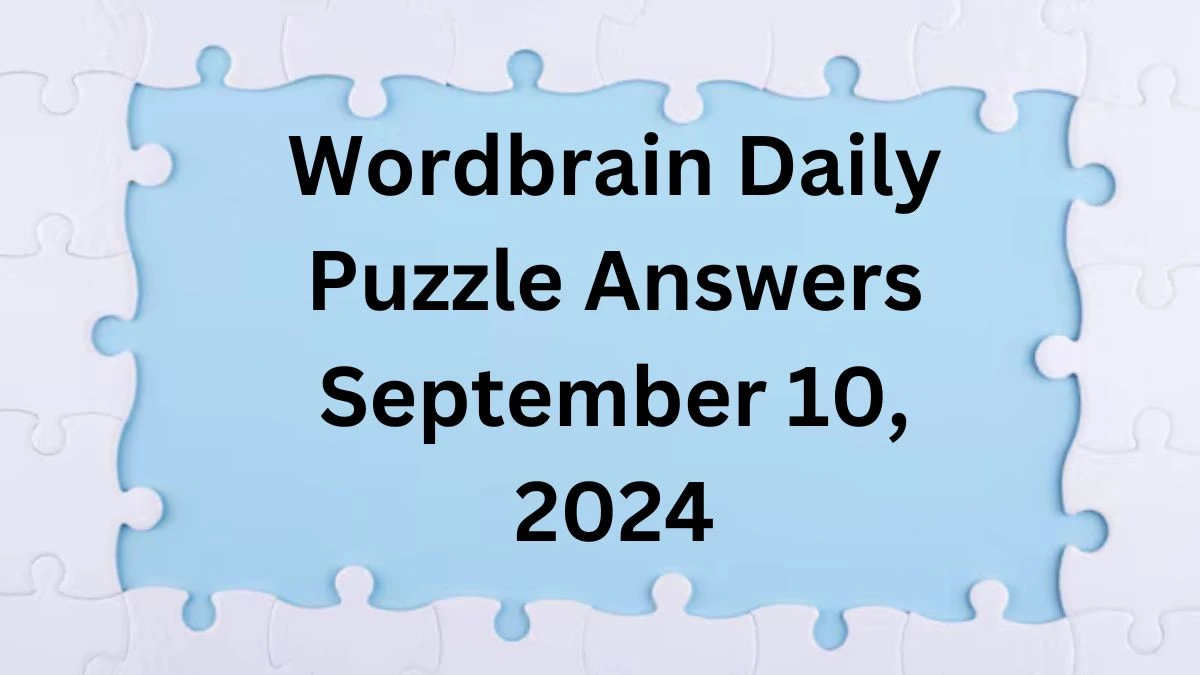 Wordbrain Daily Puzzle Answers September 10, 2024