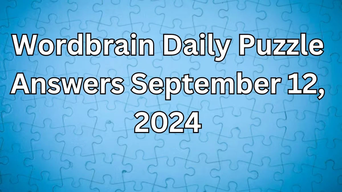 Wordbrain Daily Puzzle Answers September 12, 2024