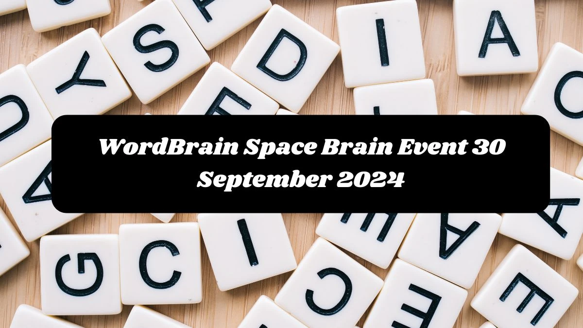 WordBrain Space Brain Event 30 September 2024 Answers Updated