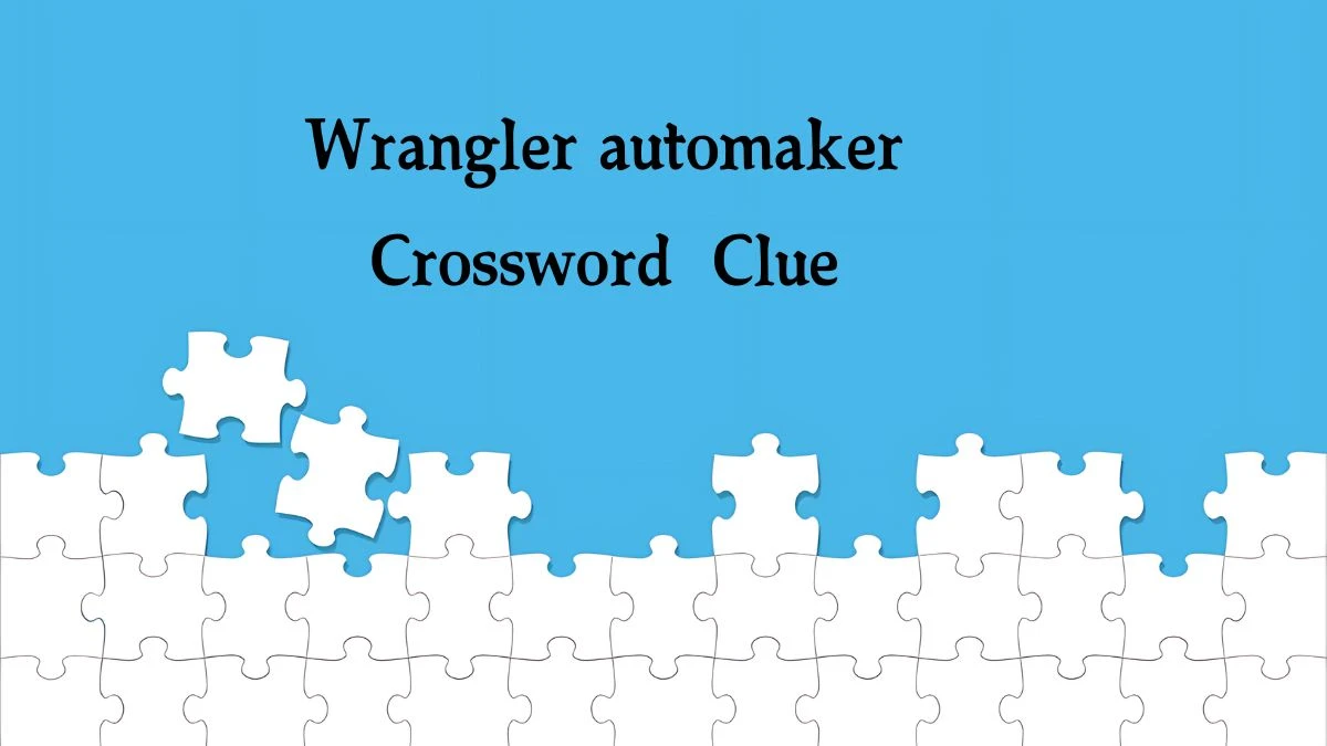 Wrangler automaker NYT Crossword Clue Puzzle Answer from September 23, 2024