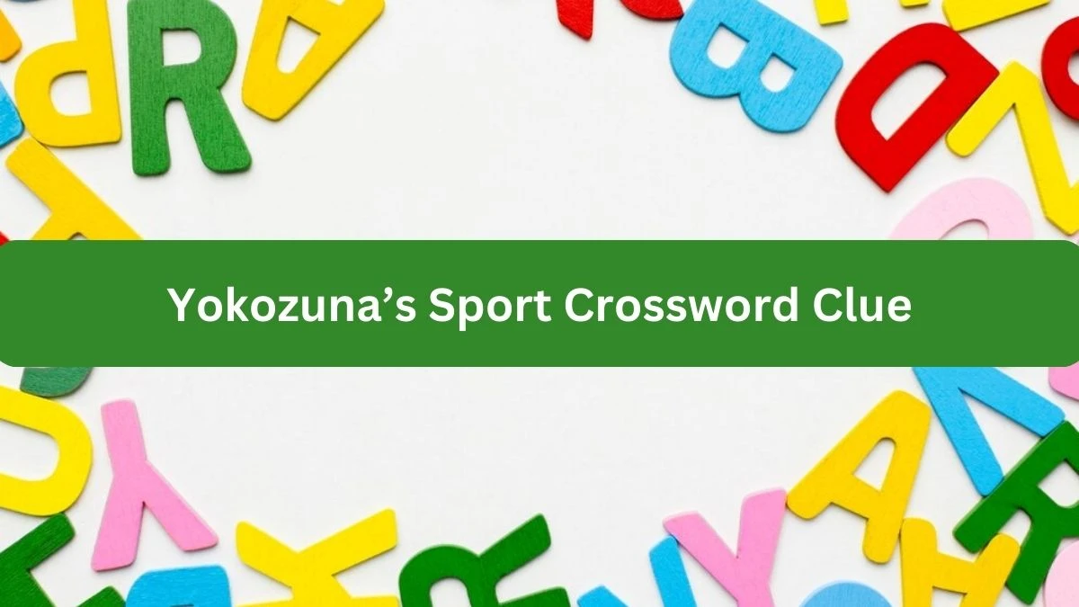 Yokozuna’s Sport NYT Crossword Clue Puzzle Answer from September 25, 2024